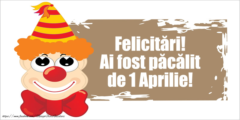 Felicitari de 1 Aprilie - Felicitari! Ai fost pacalit de 1 Aprilie! - mesajeurarifelicitari.com