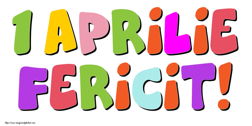 1 Aprilie Fericit!