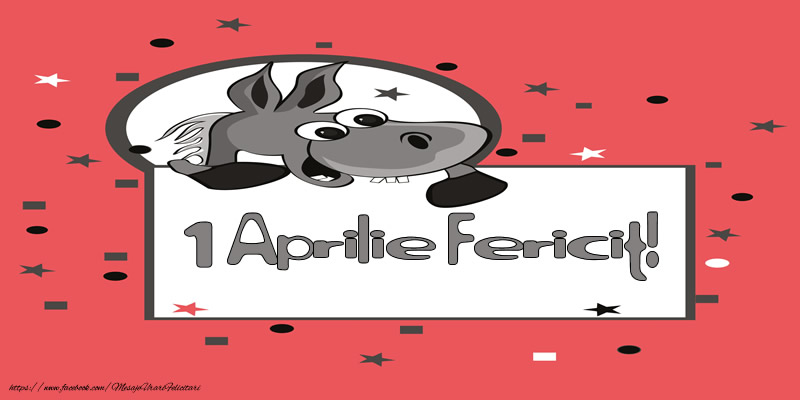 1 Aprilie Fericit!