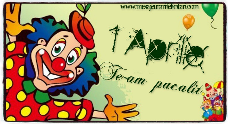 1 Aprilie - Te-am pacalit!