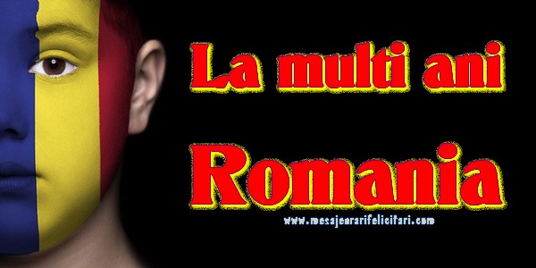 La multi ani Romania
