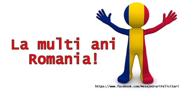 La multi ani Romania!