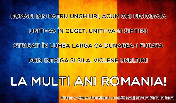 Felicitari de 1 Decembrie - Români din patru unghiuri, acum ori niciodată - mesajeurarifelicitari.com