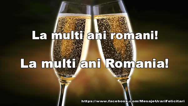 Felicitari de 1 Decembrie - La multi ani romani! La multi ani Romania!