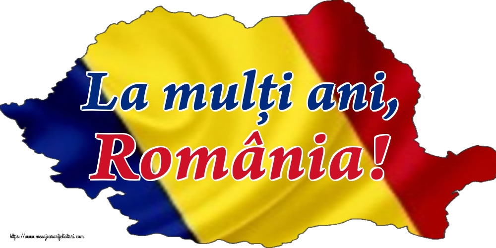 La mulți ani, România!