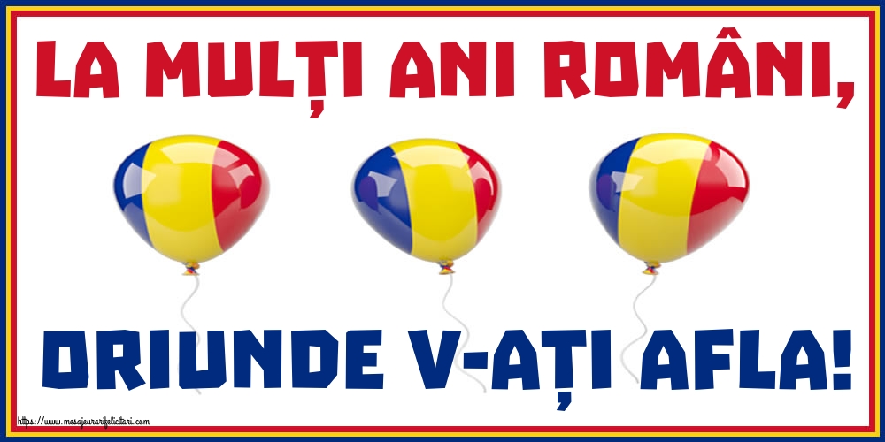 La mulți ani români, oriunde v-ați afla!