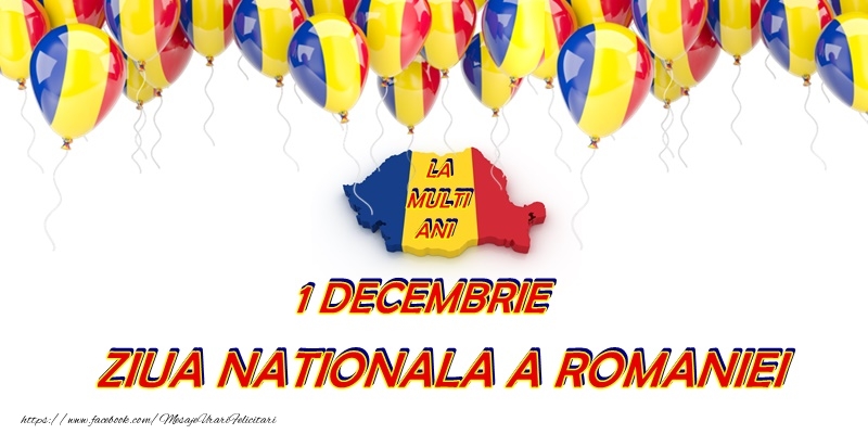 La multi ani de 1 Decembrie Ziua Nationala a Romaniei