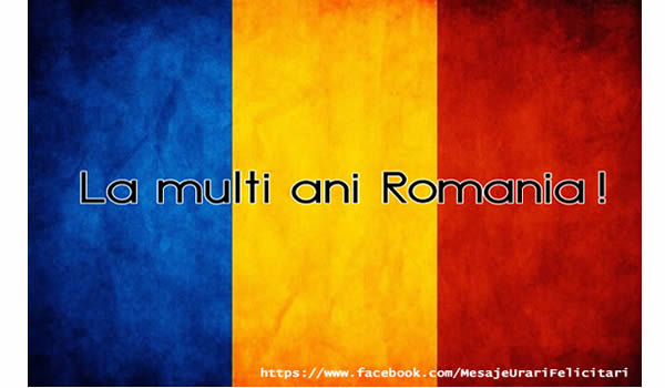 La multi ani Romania!