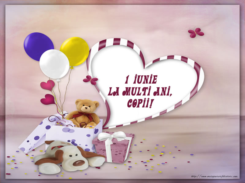 1 Iunie La multi ani, copii!