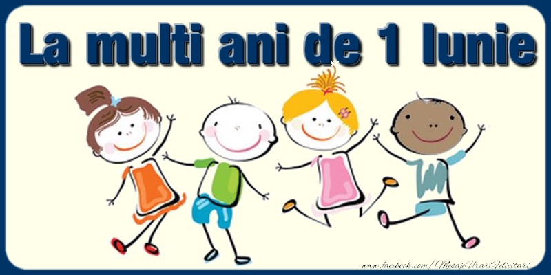 La Multi Ani de 1 Iunie!