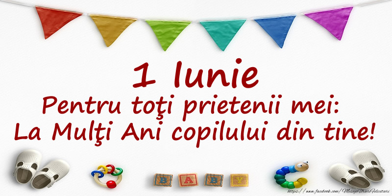 Pentru toţi prietenii mei: La Mulţi Ani copilului din tine!
