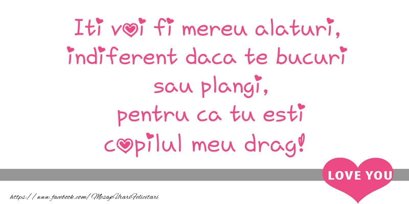 Iti voi fi mereu alaturi, indiferent daca te bucuri sau plangi