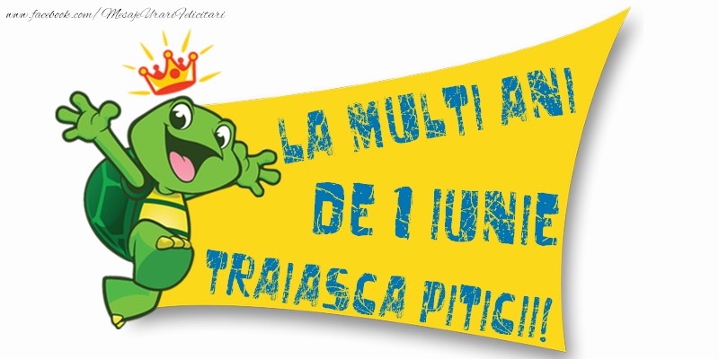 La mulţi ani de 1 Iunie!