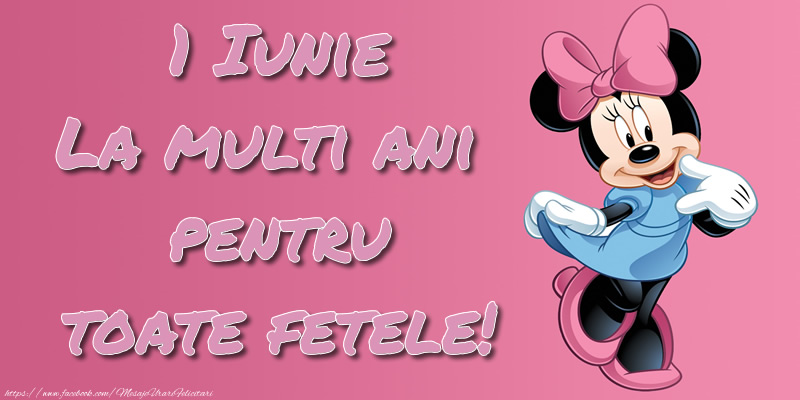 Felicitari de 1 Iunie - 1 Iunie La multi ani pentru toate fetele! - Minnie Mouse - mesajeurarifelicitari.com