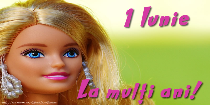 Felicitari de 1 Iunie - La mulți ani! Barbie - mesajeurarifelicitari.com