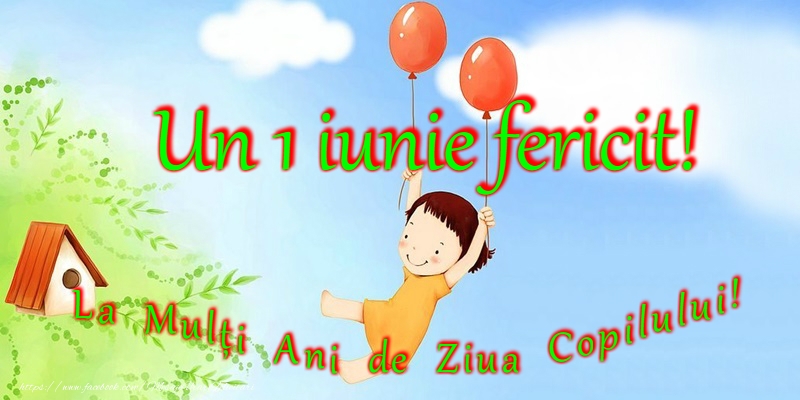 1 Iunie fericit!