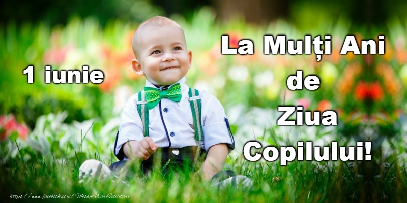 1 Iunie fericit!