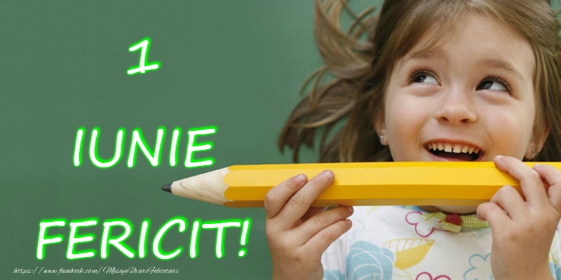 1 Iunie fericit!