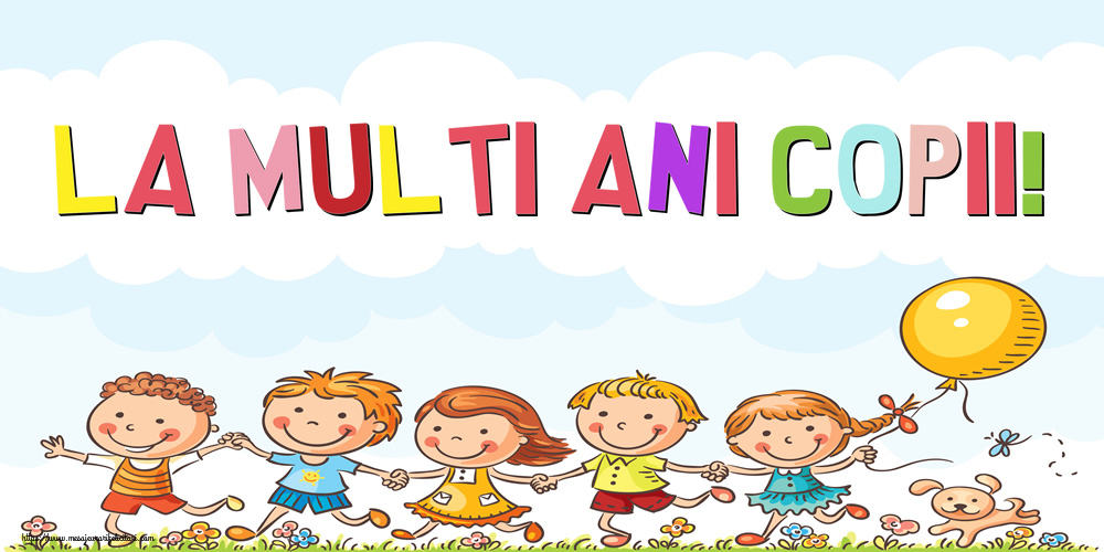 La multi ani, copii!