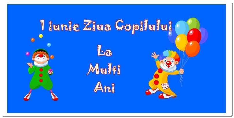 Felicitari de 1 Iunie - 1 Iunie Ziua Copilului La multi ani! - mesajeurarifelicitari.com