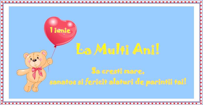 Sa cresti mare, sanatos si feircit alaturi de parintii tai!