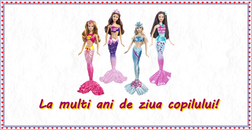 Pentru fete ... La multi ani de ziua copilului!