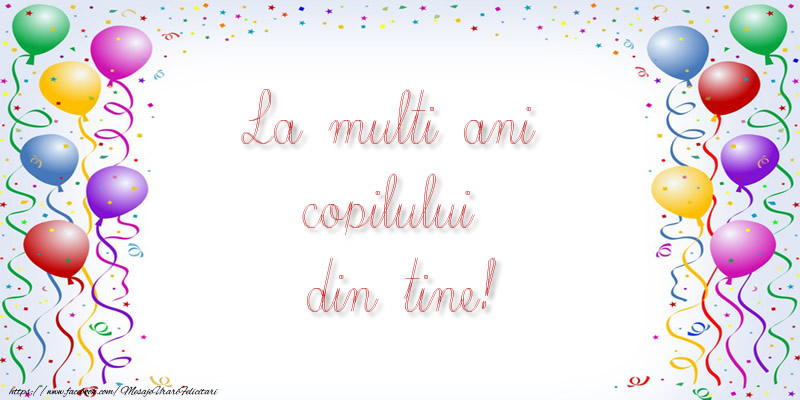 La multi ani copilului din tine!