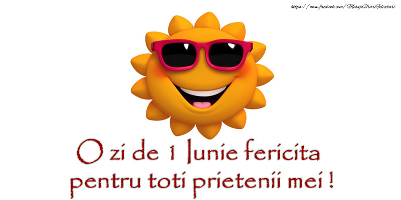 O zi de 1 Iunie fericita  pentru toti prietenii mei!