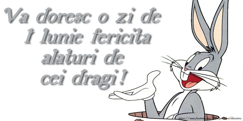 Va doresc o zi de 1 Iunie fericita alaturi de cei dragi!