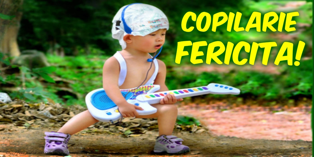 Copilarie fericita!