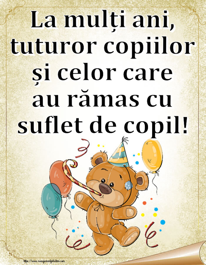 Felicitari de 1 Iunie - La mulți ani, tuturor copiilor și celor care au rămas cu suflet de copil! ~ Teddy cu baloane - mesajeurarifelicitari.com