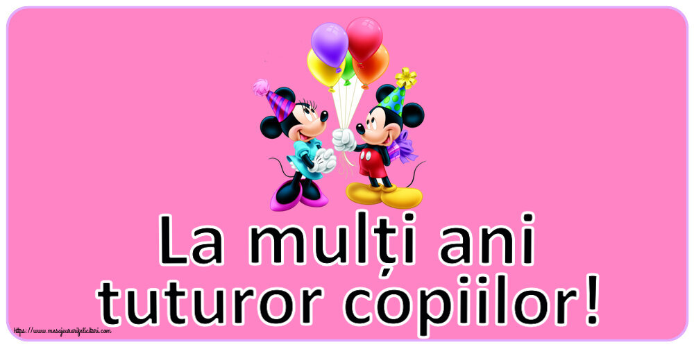 Felicitari de 1 Iunie - La mulți ani tuturor copiilor! ~ Mickey și Minnie mouse - mesajeurarifelicitari.com
