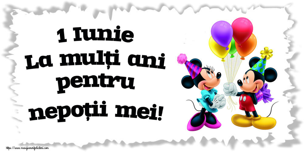 1 Iunie La mulți ani pentru nepoții mei! ~ Mickey și Minnie mouse