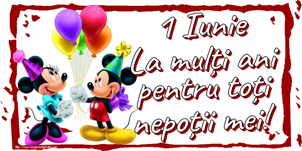 1 Iunie La mulți ani pentru toți nepoții mei! ~ Mickey și Minnie mouse
