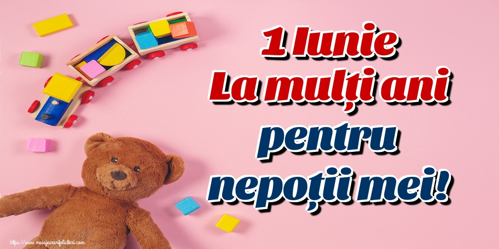 1 Iunie La mulți ani pentru nepoții mei!