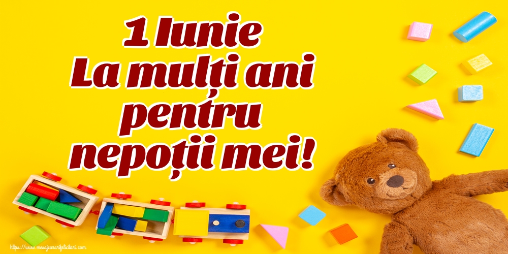 1 Iunie La mulți ani pentru nepoții mei!
