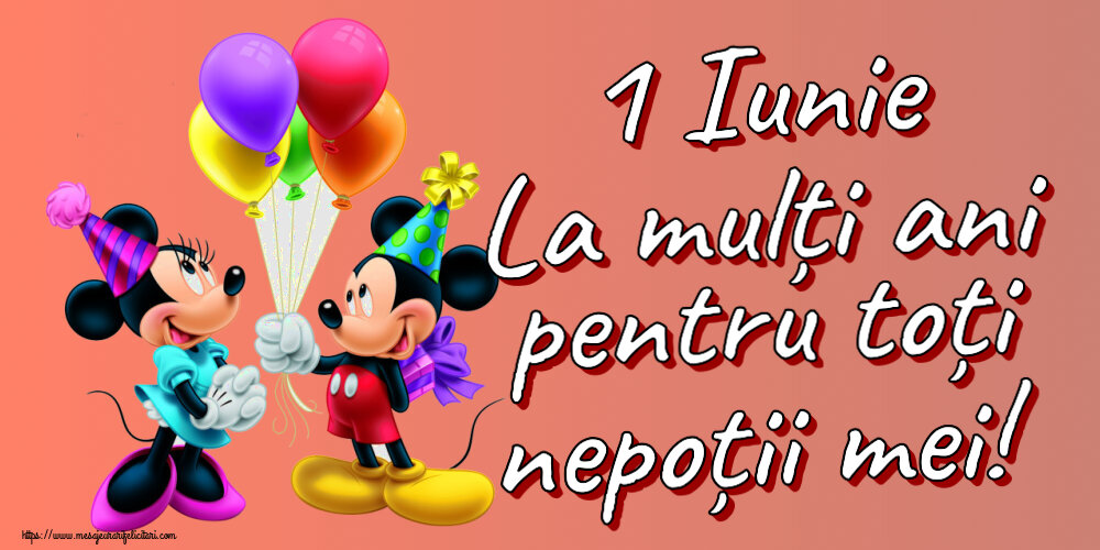 1 Iunie La mulți ani pentru toți nepoții mei! ~ Mickey și Minnie mouse
