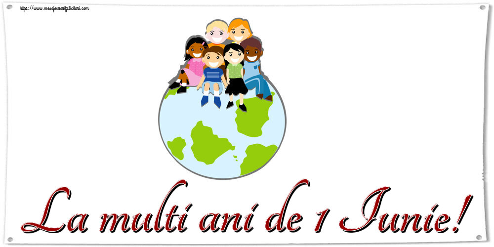 La multi ani de 1 Iunie!
