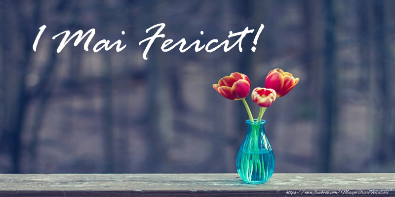 1 Mai Fericit!