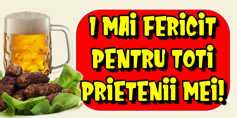 1 Mai Fericit pentru toti prietenii mei!
