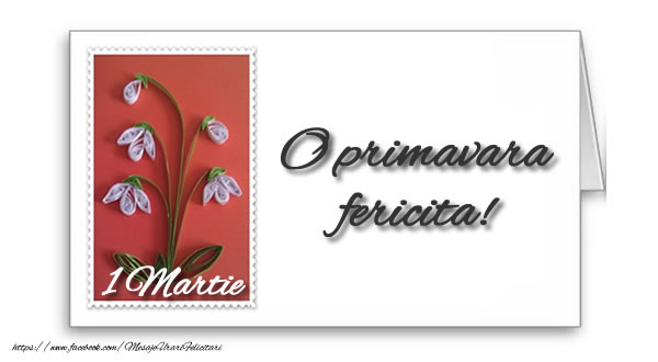 O primavara fericita! 1 Martie