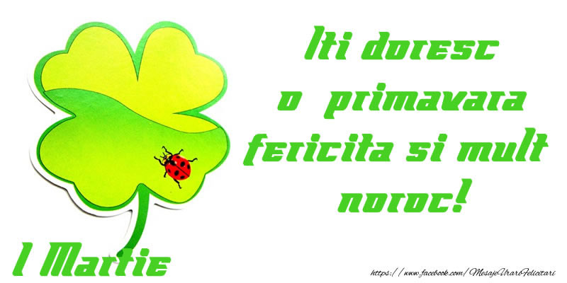 Iti doresc o primavara fericita si mult noroc! 1 Martie