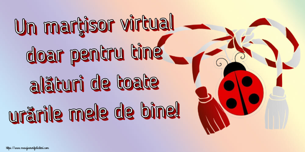 1 Martie Un marţisor virtual doar pentru tine alături de toate urările mele de bine! ~ mărțișor cu buburuză