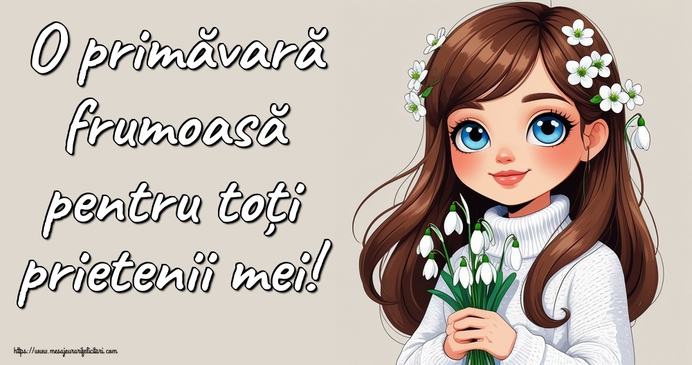 O primăvară frumoasă pentru toți prietenii mei!