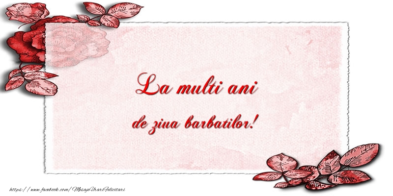La multi ani de ziua barbatilor!