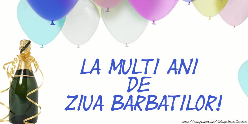 La multi ani de ziua barbatilor!