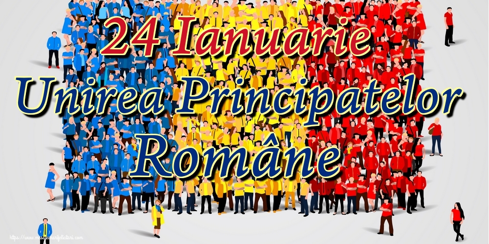 Felicitari de 24 Ianuarie - 24 Ianuarie Unirea Principatelor Române - mesajeurarifelicitari.com