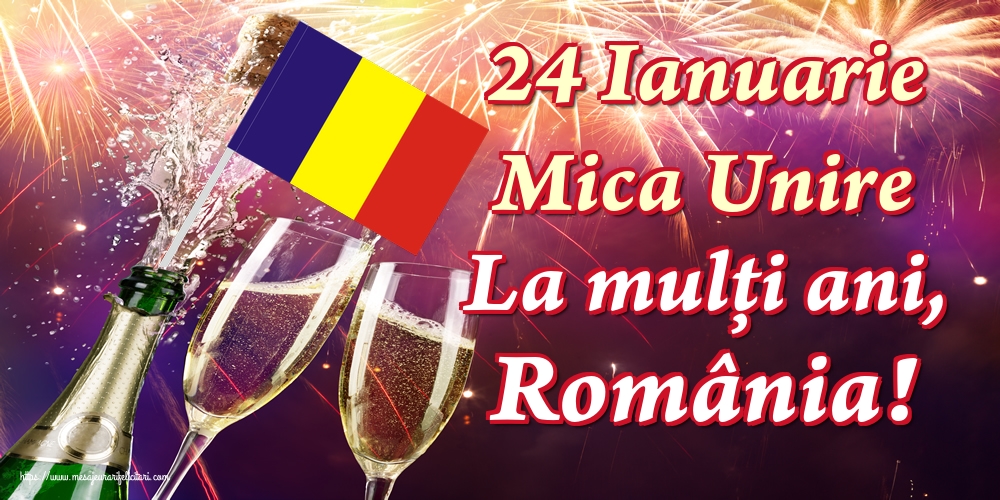 Felicitari de 24 Ianuarie - 24 Ianuarie Mica Unire La mulți ani, România! - mesajeurarifelicitari.com
