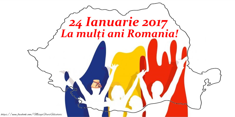 Felicitari de 24 Ianuarie - 24 Ianuarie 2017 La multi ani Romania! - mesajeurarifelicitari.com
