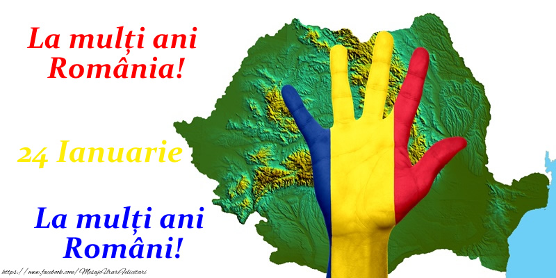 La mulți ani România! 24 Ianuarie La mulți ani Români!
